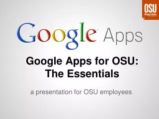 Google Apps for OSU: The Essentials