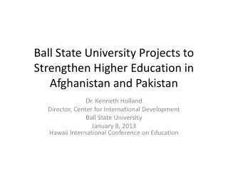 Ball State University Projects to Strengthen Higher Education in Afghanistan and Pakistan