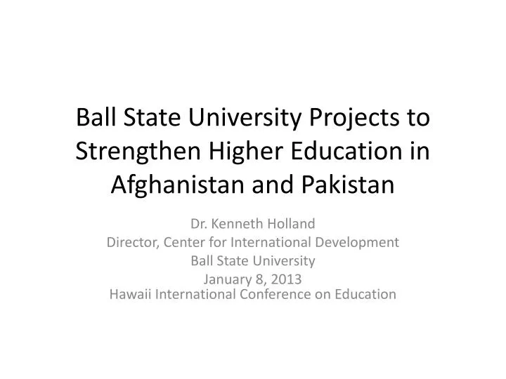 ball state university projects to strengthen higher education in afghanistan and pakistan