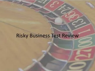 Risky Business Test Review