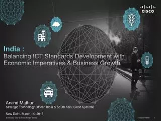 India : Balancing ICT Standards Development with Economic Imperatives &amp; Business Growth