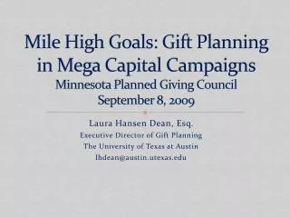 Mile High Goals: Gift Planning in Mega Capital Campaigns Minnesota Planned Giving Council September 8, 2009