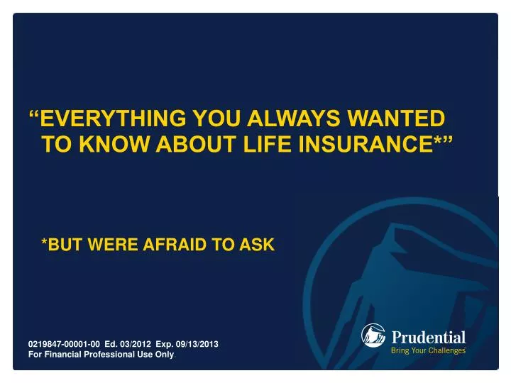 everything you always wanted to know about life insurance but were afraid to ask