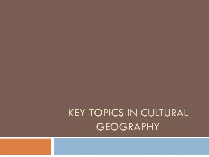 key topics in cultural geography