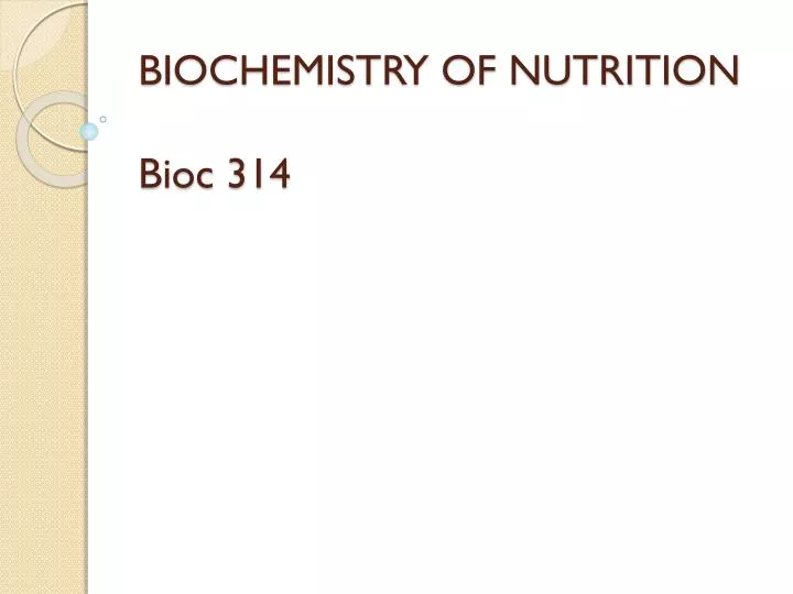 biochemistry of nutrition bioc 314