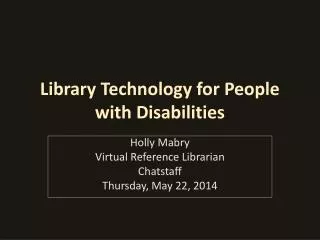 Library Technology for People with Disabilities