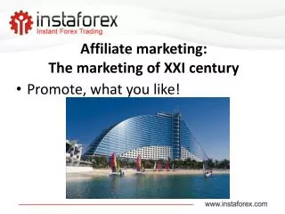 Affiliate marketing : The marketing of XXI century