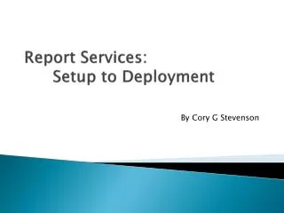 Report Services: Setup to Deployment