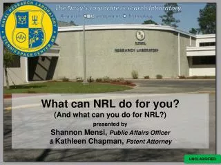 What can NRL do for you? (And what can you do for NRL?) presented by Shannon Mensi, Public Affairs Officer &amp; Kathl