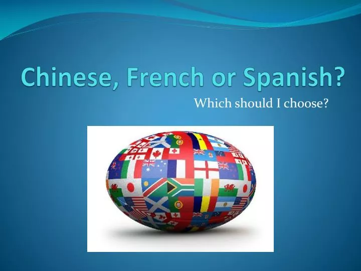 chinese french or spanish