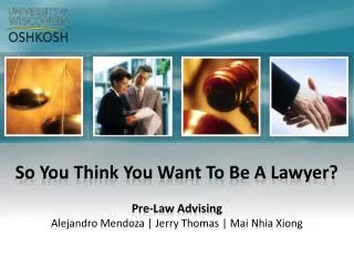 So You Think You Want To Be A Lawyer?