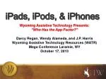 iPads , iPods, &amp; iPhones - slide 1