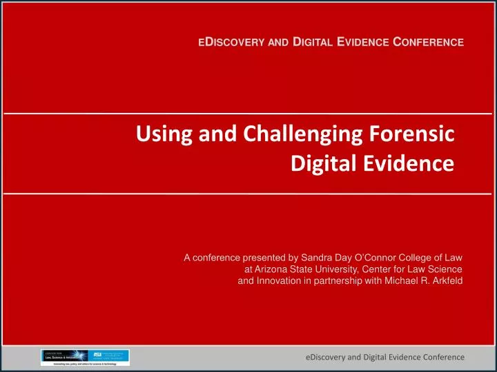 using and challenging forensic digital evidence