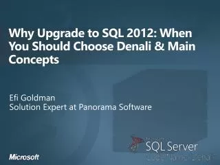 Why Upgrade to SQL 2012: When You Should Choose Denali &amp; Main Concepts