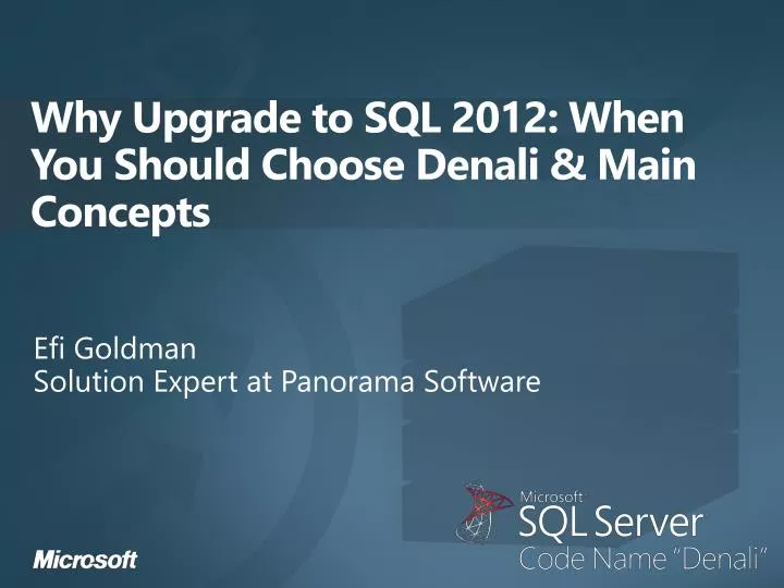why upgrade to sql 2012 when you should choose denali main concepts