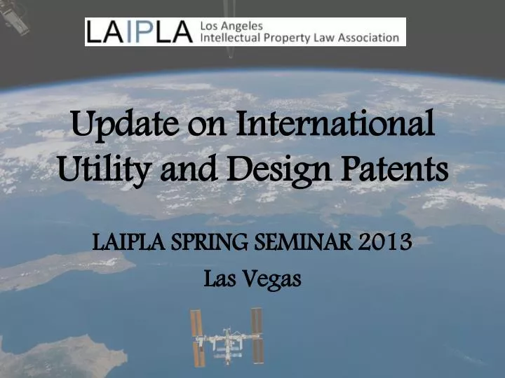 update on international utility and design patents