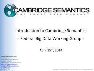 Introduction to Cambridge Semantics - Federal Big Data Working Group - April 15 th , 2014