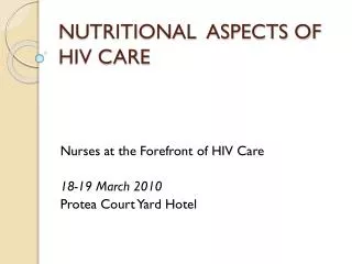 NUTRITIONAL ASPECTS OF HIV CARE