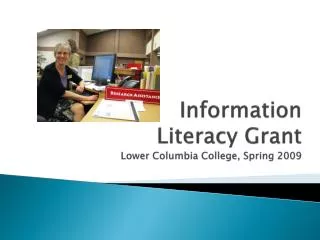 Information Literacy Grant Lower Columbia College, Spring 2009