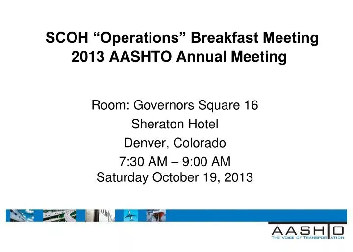scoh operations breakfast meeting 2013 aashto annual meeting