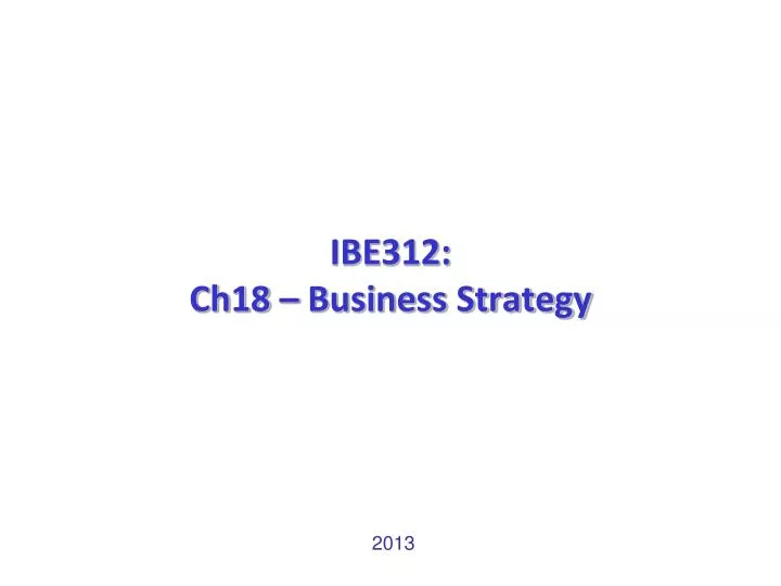 ibe312 ch18 business strategy