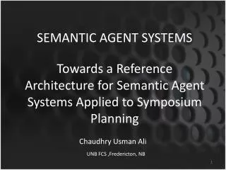 SEMANTIC AGENT SYSTEMS Towards a Reference Architecture for Semantic Agent Systems Applied to Symposium Planning