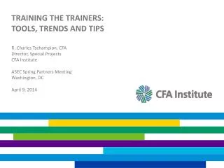 Training the Trainers: Tools , Trends and Tips