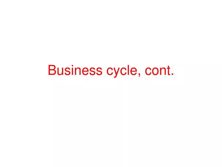 business cycle cont