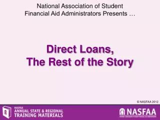 Direct Loans, The Rest of the Story