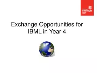 Exchange Opportunities for IBML in Year 4