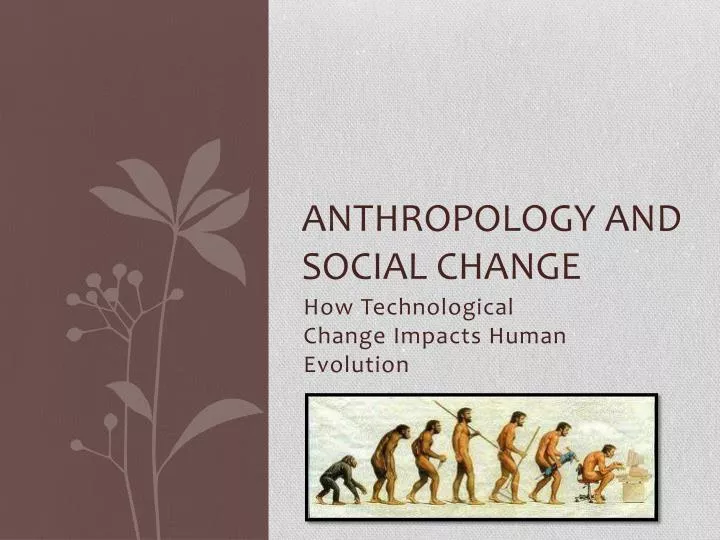 anthropology and social change