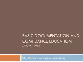 Basic Documentation and Compliance Education January 2012