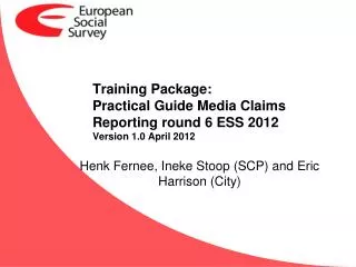Training Package : Practical Guide Media Claims Reporting round 6 ESS 2012 Version 1.0 April 2012