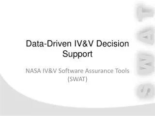 Data-Driven IV&amp;V Decision Support