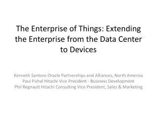 The Enterprise of Things: Extending the Enterprise from the Data Center to Devices