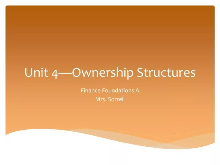 unit 4 ownership structures