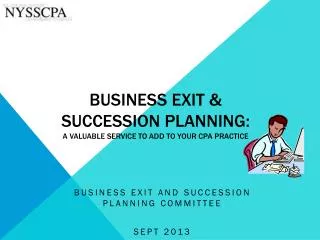 Business exit &amp; Succession Planning: A Valuable Service to Add to Your CPA Practice