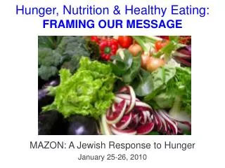 Hunger, Nutrition &amp; Healthy Eating: FRAMING OUR MESSAGE