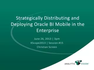 Strategically Distributing and Deploying Oracle BI Mobile in the Enterprise