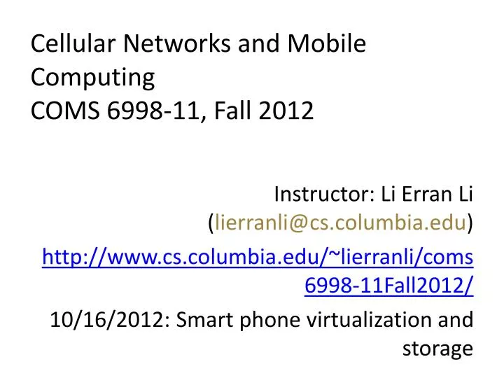 cellular networks and mobile computing coms 6998 11 fall 2012