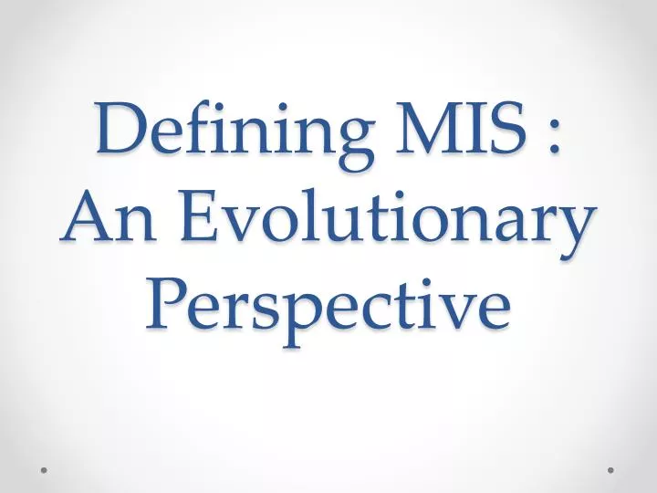 defining mis an evolutionary perspective