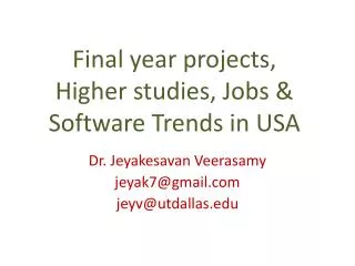 Final year projects, Higher studies, Jobs &amp; Software Trends in USA