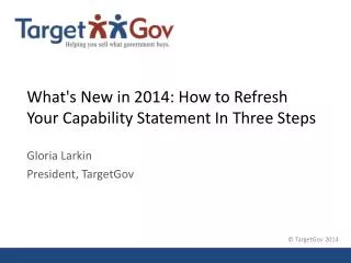 What's New in 2014: How to Refresh Your Capability Statement In Three Steps