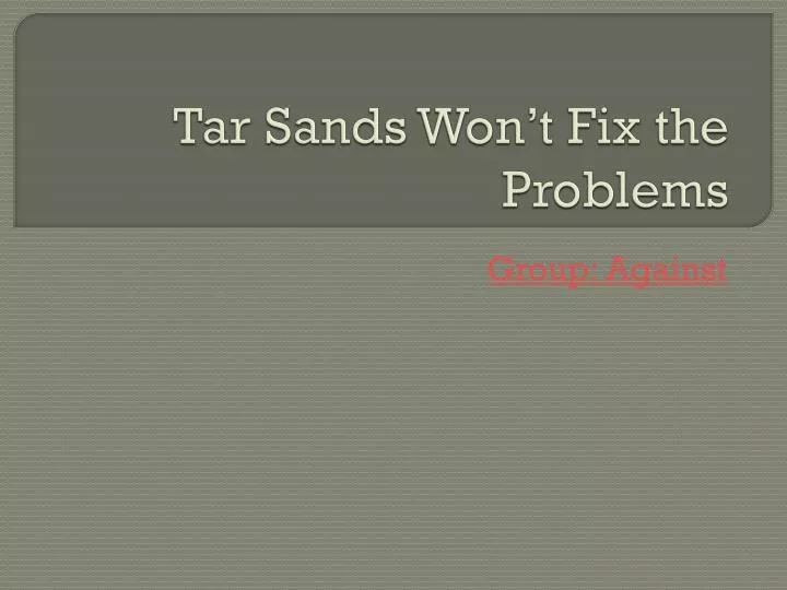 tar sands won t fix the problems