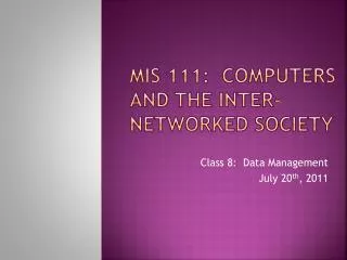 MIS 111: Computers and the inter-networked society
