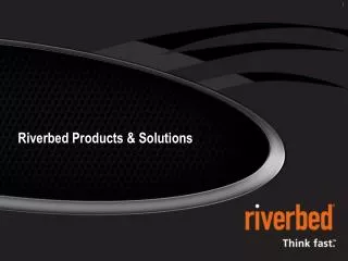 Riverbed Products &amp; Solutions