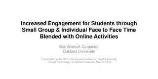 Increased Engagement for Students through Small Group &amp; Individual Face to Face Time Blended with Online Activit