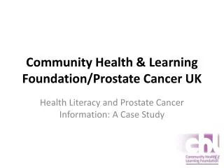 Community Health &amp; Learning Foundation/Prostate Cancer UK
