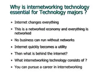 Why is internetworking technology essential for Technology majors ?