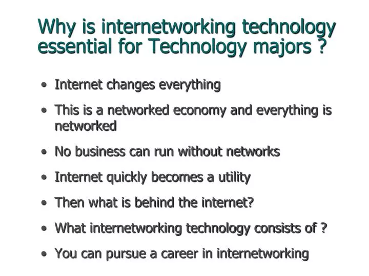 why is internetworking technology essential for technology majors